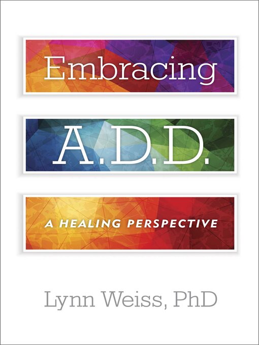 Title details for Embracing A.D.D. by Lynn Weiss - Available
